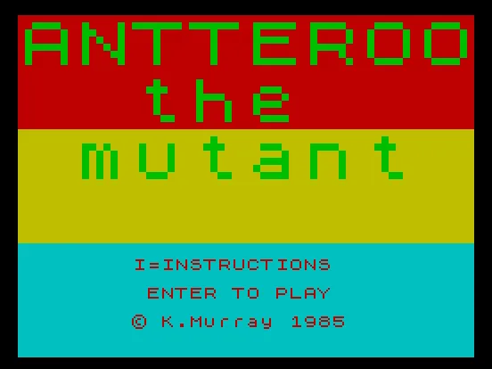 Antteroo the Mutant
